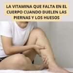 La Vitamina Esencial para Aliviar el Dolor en Piernas y Huesos