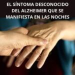El Síntoma Desconocido del Alzheimer: Comprendiendo las Noches Difíciles