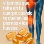 La Vitamina Esencial para Aliviar el Dolor en Piernas y Huesos