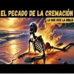 La Cremación de Cuerpos según la Biblia: Un Análisis Holístico